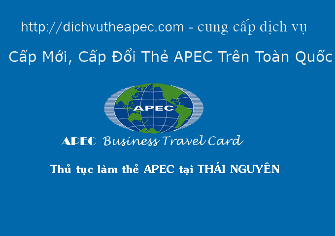 Thủ tục làm thẻ APEC tại Thái Nguyên