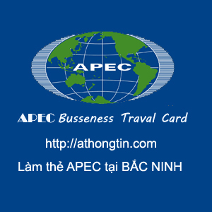 Thủ tục làm thẻ APEC (Thẻ ABTC) tại Bắc Ninh