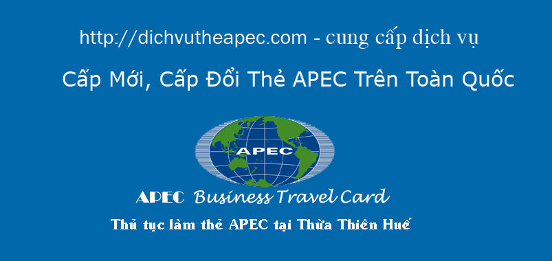 Thủ tục làm thẻ APEC (thẻ ABTC) tại Thừa Thiên Huế